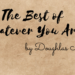 Be The Best Of Whatever You Are