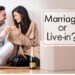 Marriage or live in
