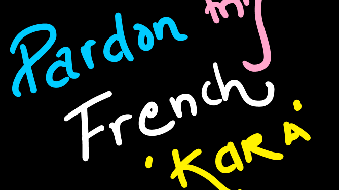 PARDON MY FRENCH